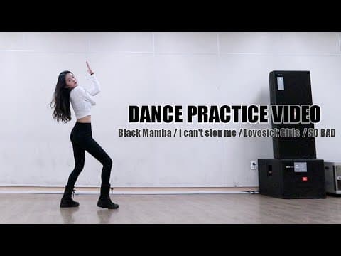 [DOJIN] DANCE PRACTICE VIDEO / Black Mamba / i can't stop me / Lovesick Girls  / SO BAD thumbnail