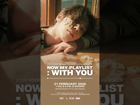 2026 YOON SEOBIN FAN MEETING IN BANGKOK 'NOW MY PLAYLIST: WITH YOU' #윤서빈 #YoonSeobin thumbnail
