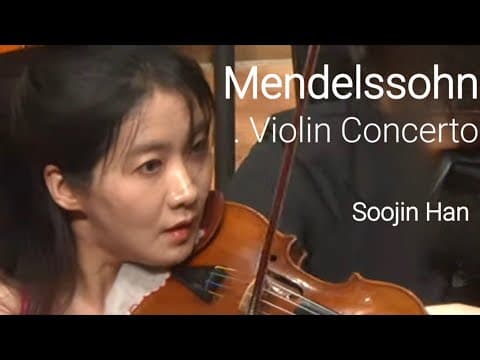 F Mendelssohn  Violin Concerto in e minor, Op  64 - Soojin Han thumbnail