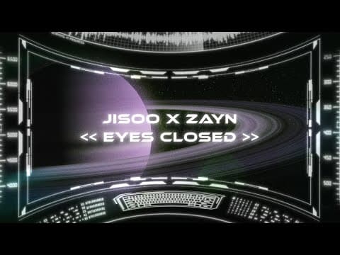 JISOO X ZAYN - EYES CLOSED (OFFICIAL LYRIC VIDEO) thumbnail