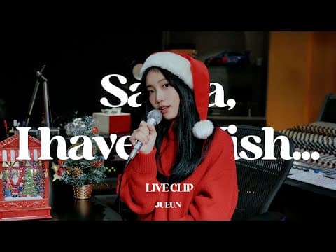 Santa, I have a Wish...-JUEUN❤️🤍(Live Clip) thumbnail