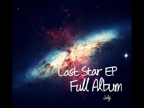 [FULL ALBUM] July – Last Star  E.P Album [Audio] thumbnail