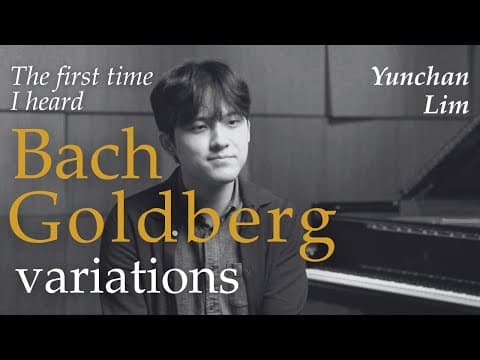 The first time I heard Bach's Goldberg Variations - Yunchan Lim thumbnail