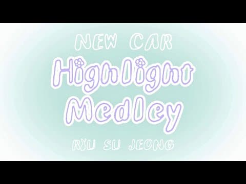 류수정 (𝖱𝗒𝗎 𝖲𝗎𝗃𝖾𝗈𝗇𝗀) - 𝗡𝗘𝗪 𝗖𝗔𝗥🚗 𝖧𝗂𝗀𝗁𝗅𝗂𝗀𝗁𝗍 𝖬𝖾𝖽𝗅𝖾𝗒⭐️ thumbnail
