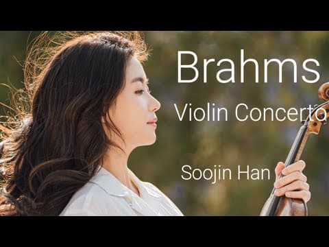 Brahms Violin Concerto in D Major op.77 - Soojin Han thumbnail